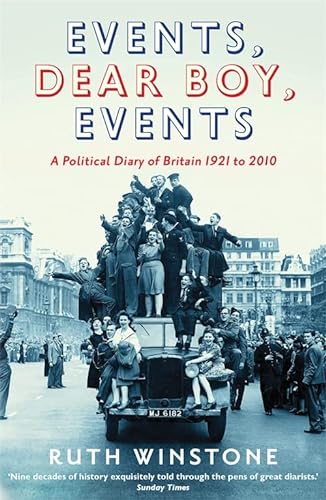 Beispielbild fr Events, Dear Boy, Events: A Political Diary of Britain 1921 to 2010 zum Verkauf von WorldofBooks