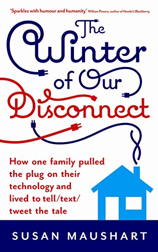 Imagen de archivo de The Winter of Our Disconnect: How One Family Pulled the Plug and Lived to Tell/Text/Tweet the Tale a la venta por WorldofBooks