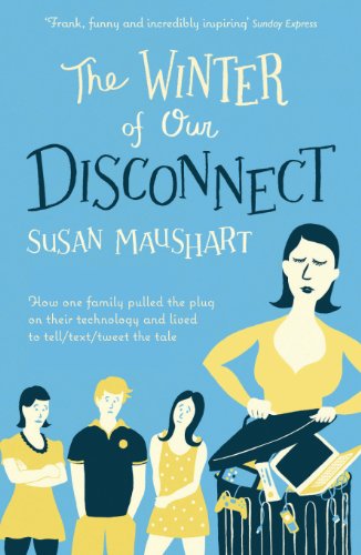 Imagen de archivo de THE WINTER OF OUR DISCONNECT: How One Family Pulled the Plug and Lived to Tell/Text/Tweet the Tale a la venta por WorldofBooks