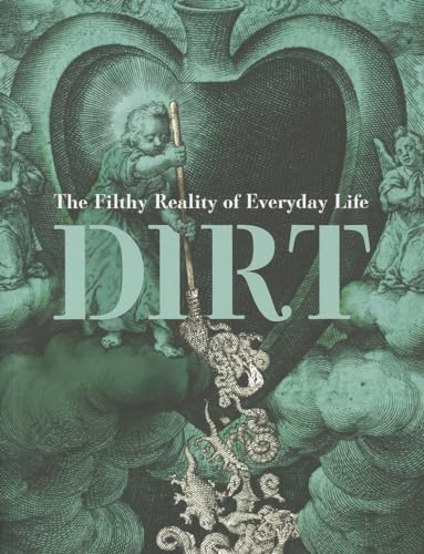 Stock image for Dirt: The Filthy Reality of Everyday Life (Wellcome Collection) for sale by Rons Bookshop (Canberra, Australia)