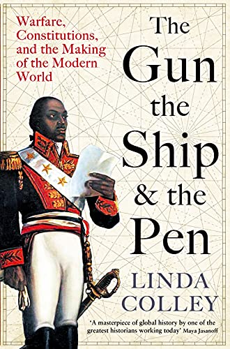 Stock image for The Gun, the Ship and the Pen: Warfare, Constitutions and the Making of the Modern World for sale by WorldofBooks