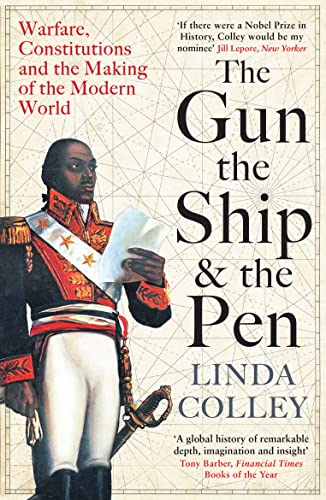 9781846684982: The Gun, the Ship and the Pen: Warfare, Constitutions and the Making of the Modern World