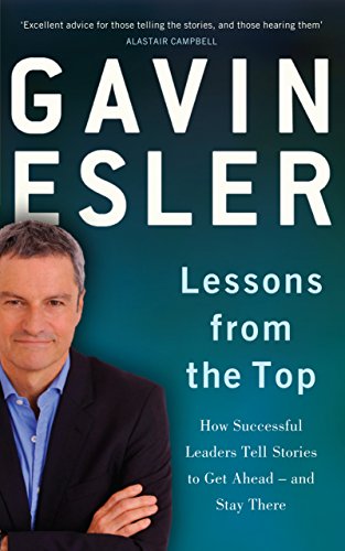 Beispielbild fr Lessons from the Top: How Successful Leaders Tell Stories to Get Ahead and Stay There zum Verkauf von WorldofBooks