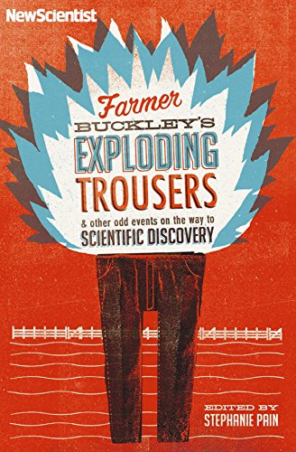 9781846685088: Farmer Buckley's Exploding Trousers: And other odd events on the way to scientific discovery (New Scientist)