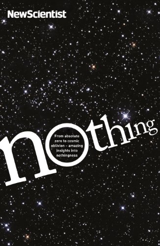 Imagen de archivo de Nothing: From Absolute Zero to Cosmic Oblivion, Amazing Insights into Nothingness (New Scientist) a la venta por AwesomeBooks