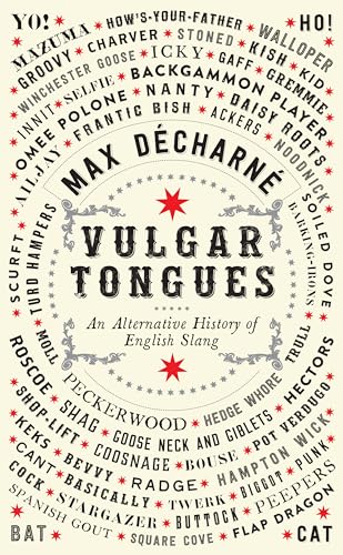 Imagen de archivo de Vulgar Tongues: An Alternative History Of English Slang (FINE COPY OF SCARCE HARDBACK FIRST EDITION, FIRST PRINTING SIGNED BY THE AUTHOR) a la venta por Greystone Books