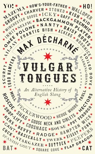 Stock image for Vulgar Tongues: An Alternative History Of English Slang (FINE COPY OF SCARCE HARDBACK FIRST EDITION, FIRST PRINTING SIGNED BY THE AUTHOR) for sale by Greystone Books