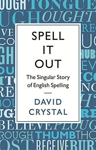 Stock image for Spell it out: The Singular Story of English Spelling for sale by SecondSale