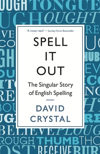 Imagen de archivo de Spell It Out: The singular story of English spelling a la venta por WorldofBooks