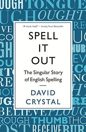 Stock image for Spell It Out: The singular story of English spelling for sale by MusicMagpie