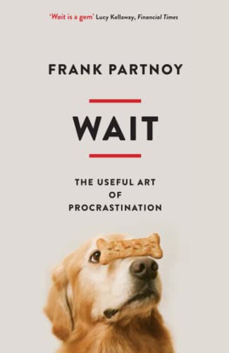 9781846685958: Wait: The useful art of procrastination