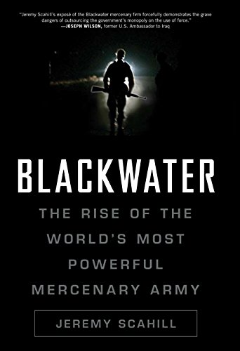 Stock image for Blackwater: The Rise of the World's Most Powerful Mercenary Army for sale by WorldofBooks