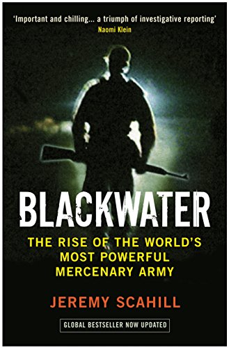 Imagen de archivo de Blackwater: The Rise of the World's Most Powerful Mercenary Army a la venta por SecondSale