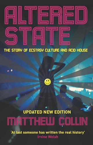 Beispielbild fr Altered State: The Story of Ecstasy Culture and Acid House zum Verkauf von WorldofBooks
