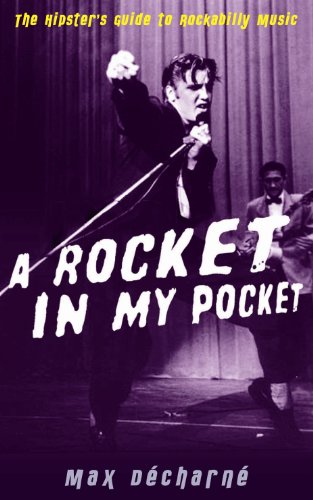 Imagen de archivo de A Rocket in My Pocket: The Hipster's Guide to Rockabilly Music a la venta por Irish Booksellers