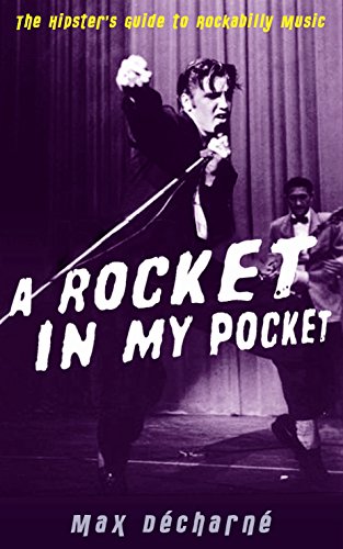 9781846687228: A Rocket in My Pocket: The Hipster's Guide to Rockabilly Music