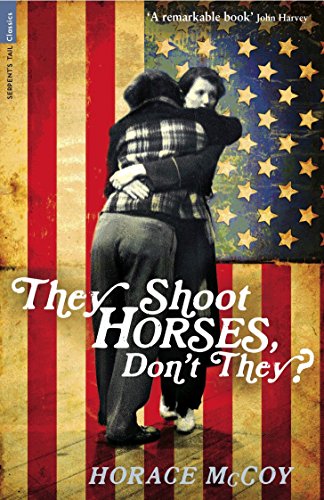 Beispielbild fr They Shoot Horses, Don't They? (Serpent's Tail Classics) zum Verkauf von Books Unplugged