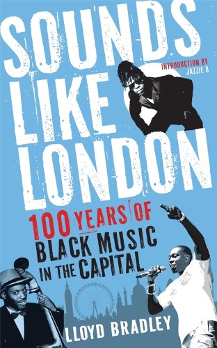 9781846687624: Sounds Like London: 100 Years of Black Music in the Capital