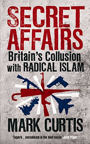 Stock image for Secret Affairs: Britain's Collusion with Radical Islam for sale by WorldofBooks