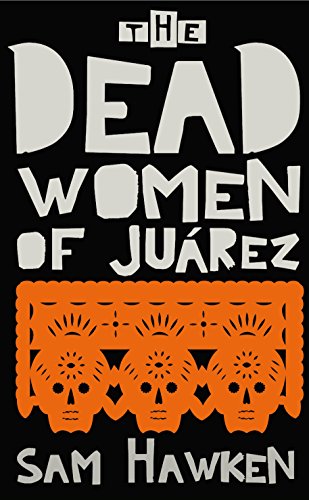 Beispielbild fr Dead Women of Juarez zum Verkauf von medimops