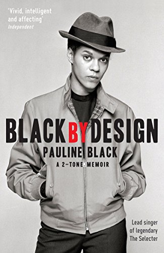 Black by Design: A 2-Tone Memoir - Pauline Black