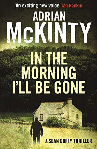 Beispielbild fr In the Morning I'll be Gone (Detective Sean Duffy) zum Verkauf von WorldofBooks