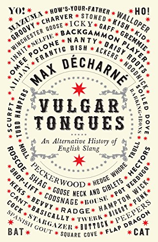 Beispielbild fr Vulgar Tongues: An Alternative History of English Slang zum Verkauf von Bahamut Media