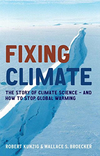 Beispielbild fr Fixing Climate. The Story of Climate Science - And How to Stop Global Warming zum Verkauf von SecondSale
