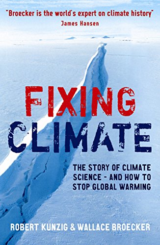 Beispielbild fr Fixing Climate : The Story of Climate Science - and How to Stop Global Warming zum Verkauf von Better World Books Ltd