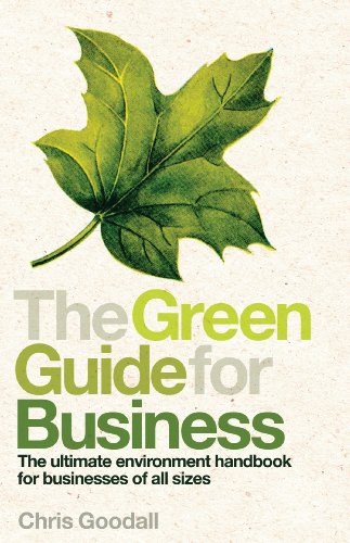 Beispielbild fr The Green Guide For Business: The Ultimate Environment Handbook for Businesses of All Sizes zum Verkauf von WorldofBooks