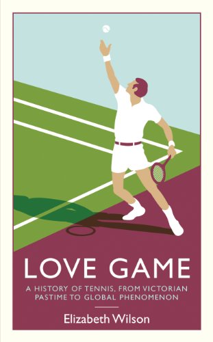 Stock image for Love Game: A History of Tennis, from Victorian Pastime to Global Phenomenon for sale by WorldofBooks