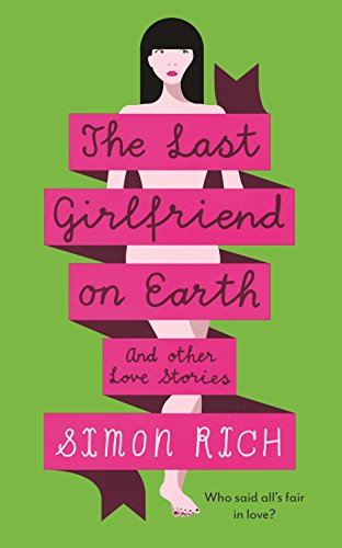 Stock image for The Last Girlfriend on Earth for sale by WorldofBooks