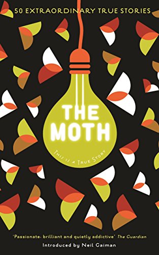 9781846689888: The Moth: This Is a True Story