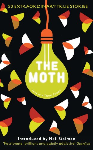 9781846689895: The Moth: This Is a True Story