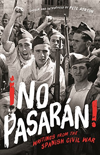 Stock image for ¡No Pasaran!: Writings from the Spanish Civil War for sale by WorldofBooks