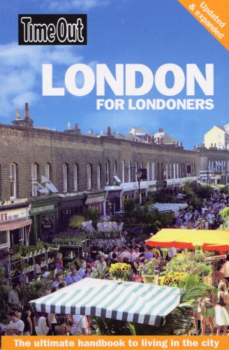 Beispielbild fr "Time Out" London for Londoners: The Ultimative Handbook to Live in the City (Time Out London for Londoners: The Ultimate Handbook to Living R) zum Verkauf von HALCYON BOOKS