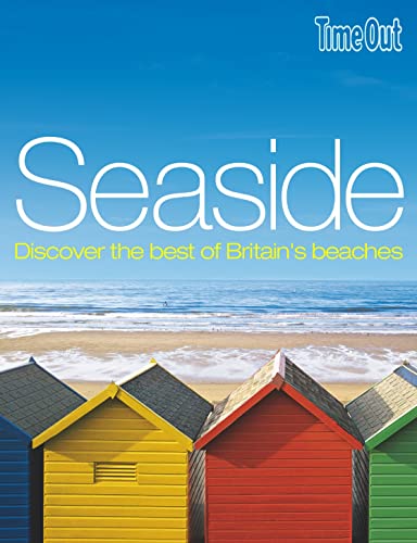 Stock image for Seaside: Discover the best of Britain's best beaches (Time Out Guides) for sale by WorldofBooks