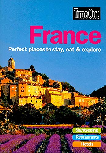 Stock image for France: perfect places to stay, eat & explore: Perfect Places to Stay, Eat and Explore (Time Out France) for sale by AwesomeBooks