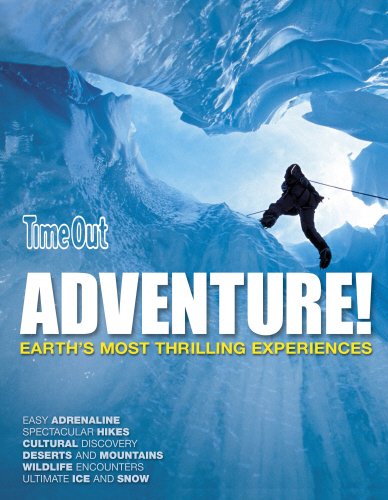 Stock image for Time Out Adventure! : Earth's Most Thrilling Experiences for sale by Better World Books