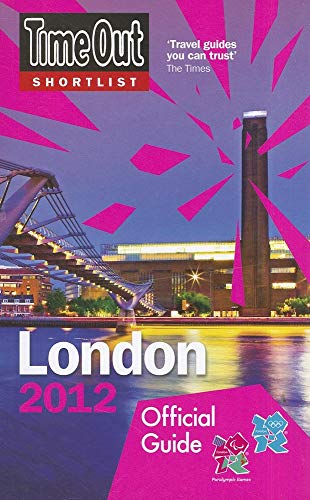 Beispielbild fr Time Out Shortlist London 2012: Official travel guide to the London 2012 Olympic Games & Paralympic Games zum Verkauf von AwesomeBooks