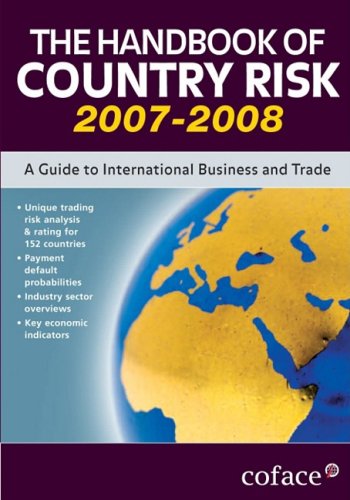 Beispielbild fr The Handbook of Country Risk 2007-2008: A Guide to International Business and Trade zum Verkauf von Buchpark