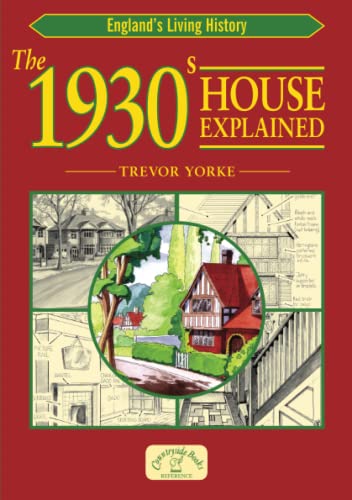 Stock image for The 1930s House Explained (Britains Architectural History) for sale by WorldofBooks