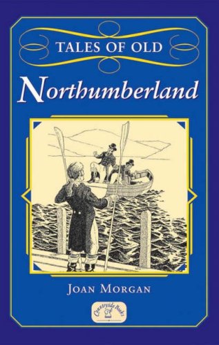 9781846740091: Tales of Old Northumberland