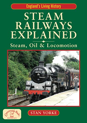 Beispielbild fr Steam Railways Explained - Steam, Oil & Locomotion: Steam, Oil and Locomotion (Britain's Architectural History) zum Verkauf von WorldofBooks