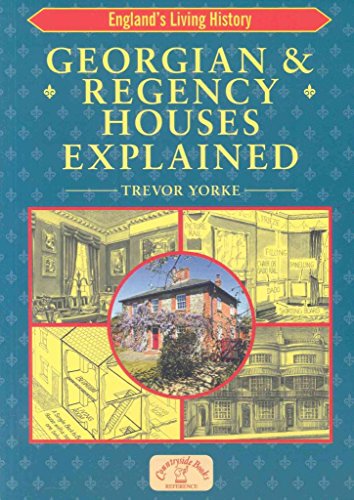 9781846740510: Georgian and Regency Houses Explained (England's Living History)