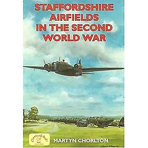 Beispielbild fr Staffordshire Airfields in the Second World War (British Military Aviation History) (Airfields Series) zum Verkauf von WorldofBooks