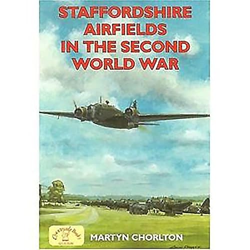 Stock image for Staffordshire Airfields in the Second World War (British Military Aviation History) (Airfields Series) for sale by WorldofBooks