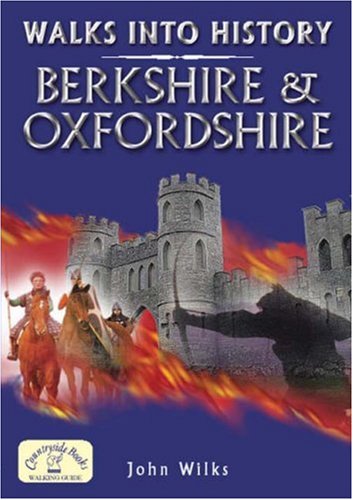 Beispielbild fr Walks into History: Berkshire and Oxfordshire (Historic Walks) zum Verkauf von WorldofBooks