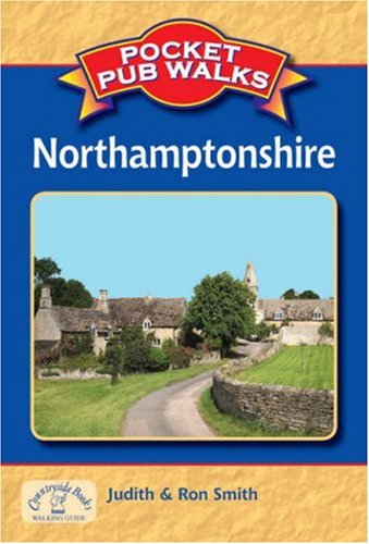 Pocket Pub Walks in Northamptonshire (9781846740848) by Judith Smith; Ron Smith