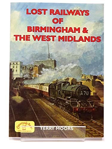 Beispielbild fr Lost Railways of Birmingham & the West Midlands (Lost Railways) zum Verkauf von WorldofBooks